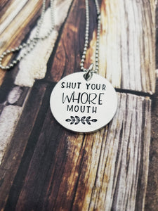 Shut Your Whore Mouth Necklace