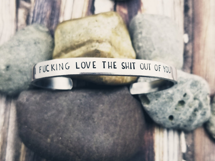 I fucking love the shit out of you cuff bracelet