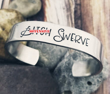 Load image into Gallery viewer, Bitch Swerve Bracelet - Mature Gifts - Quote Jewelry- Silver Cuff Bracelet - Funny Gifts - Friend Gift - Offensive Jewelry - Quote Bracelet