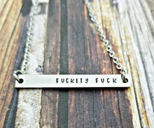 Load image into Gallery viewer, Fuckity Fuck Necklace - Funny Bar Necklace - Silver Bar Necklace - Stainless steel Jewelry - Offensive Friend Gifts - Stamped Bar Necklace