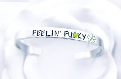 Feelin' Fucky Funny St. Patricks Day Bracelet - 4 Leaf Clover Bracelet - Lucky Jewelry - Irish Gift - Fuck Bracelet - St Patty's Day Gift