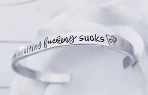 Coffee Because Adulting Fucking sucks Bracelet - Coffee Cuff bracelet - Coffee lover Gift - Silver Cuff Bangle Bracelet - Caffeine Quotes