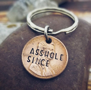 Asshole Keychain - Asshole Since Penny Keychain - Funny Brother Gift - Dad Gift - Funny Son Gift - Birthday Penny Key Chain -Choose the Year