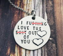 Load image into Gallery viewer, Mature I fucking love the shit out of you Necklace - Funny Friend Gift - Mature Daughter Gift - Offensive Necklace - Heart Necklace- Funny