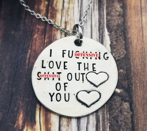 Mature I fucking love the shit out of you Necklace - Funny Friend Gift - Mature Daughter Gift - Offensive Necklace - Heart Necklace- Funny