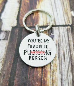 Mature I love you Gift - You're my favorite person -You're my favorite bitchy person Keychain Funny Keychain Valentine's Gift - Best Friend