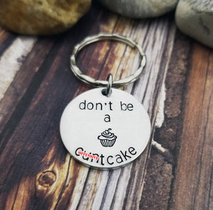 Don't be a Cuntcake Keychain - Funny Friend Gifts for Her - Sister Gag Gift - Cupcake Cuntcake - Adult Gifts - Bachelorette Party Favors