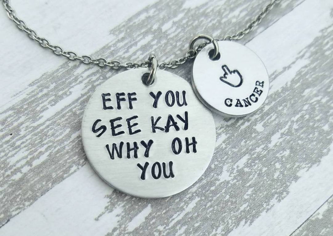 F Cancer Necklace - Eff You See Kay Why Oh You - Funny Quotes - Cancer Survivor Gift - Mature Necklace - Friend Gift - Cancer Necklace