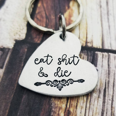 Funny Heart Keychain - Eat shit and Die - Cursive Swear Words - Cursive Cuss Word Keychain - Funny Friend Gifts - Best Friend - Gag Gifts