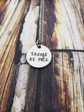 Load image into Gallery viewer, Savage AF Necklace - Friend Gifts Funny - Savage As Fuck - Savage Necklace - Fuck Jewelry - Mature Adult Gifts - Offensive Jewelry - Besties