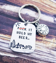 Load image into Gallery viewer, Mature Beer Keychain - Hold My Mud Truck Keychain Funny Guy Gifts 4 wheeling Gift - Beer Gift  Fuck It Hold my Beer -Dad Gift - Husband Gift