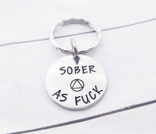 Load image into Gallery viewer, Sober As Fuck Keychain - Keychain Funny Inspirational Swear Word Gifts for Him - Sobriety gifts for Guys - Sober AF - 1 Year Sober