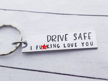 Load image into Gallery viewer, Drive Safe Keychain - Funny 16th Birthday Gift - Truck Driver Gift - Husband Keychain - Funny Son Gift Daughter Gift - Drive Safe I love you