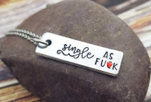 Load image into Gallery viewer, Single AF Necklace - Mature Jewelry - Single as fuck necklace - Funny friend Gift - Offensive Jewelet for Her- Friend Gag Gift -Bar Necklace