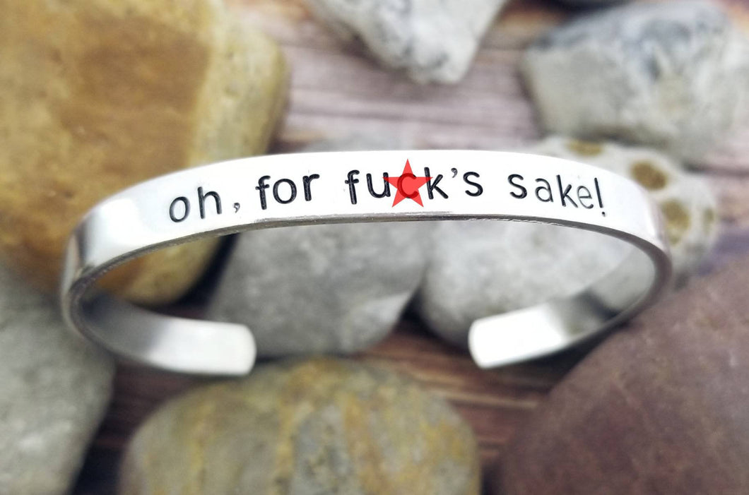 Oh, for fuck's sake Bracelet - Funny Jewelry - Fuck Jewelry Fuck's Sake Quote Jewelry - Stamped Jewelry Personalize it - Fuck Cuff Bracelet