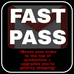 FAST PASS - Need your order in a hurry - Shipping Upgrade