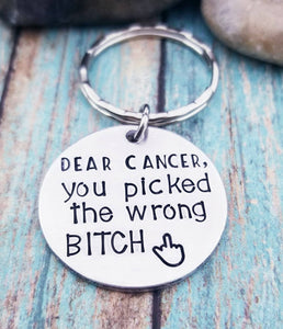 Dear Cancer Keychain  - Cancer Survivor Gift  Fuck Cancer You picked the wrong bitch -End of Chemo Gift Cancer Awareness - Mature Keychain