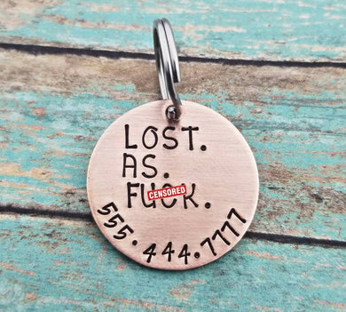 Lost As Fuck Funny Dog ID Tag - Dog Phone Number Tag - Humorous Pet ID tags - Dog Tag Lost Dog - Puppy Tag - Pet Dog Tag - Rustic Dog Tag